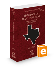 Handbook of Texas Family Law, 2022-2023 ed. (Vol. 33, Texas Practice Series)