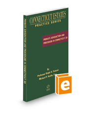 Probate Jurisdiction and Procedure in Connecticut, 2022 ed. (Connecticut Estates Practice)