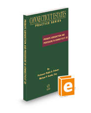 Probate Jurisdiction and Procedure in Connecticut, 2023 ed. (Connecticut Estates Practice)