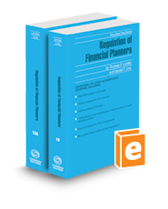 Regulation of Financial Planners, 2023-1 ed. (Vols. 19 and 19A, Securities Law Series)