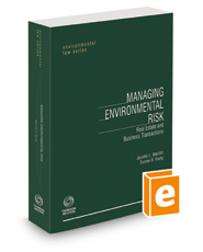 Managing Environmental Risk: Real Estate and Business Transactions (Environmental Law Series), 2021-2022 ed.