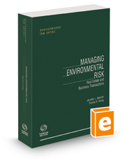 Managing Environmental Risk: Real Estate and Business Transactions (Environmental Law Series), 2022-2023 ed.
