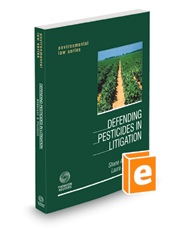 Defending Pesticides in Litigation, 2022 ed. (Environmental Law Series)