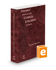 Annotated Manual for Complex Litigation 4th, 2022 ed.