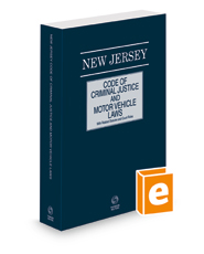 New Jersey Code of Criminal Justice and Motor Vehicle Laws with Related Statutes and Court Rules, 2022 ed.