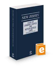 New Jersey Code of Criminal Justice and Motor Vehicle Laws with Related Statutes and Court Rules, 2023 ed.