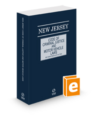 New Jersey Code of Criminal Justice and Motor Vehicle Laws with Related Statutes and Court Rules, 2024 ed.