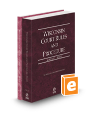 Wisconsin Court Rules and Procedure - State and Federal, 2024 ed. (Vols. I & II, Wisconsin Court Rules)