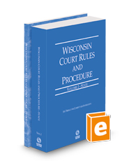 Wisconsin Court Rules and Procedure - State and Federal, 2025 ed. (Vols. I & II, Wisconsin Court Rules)