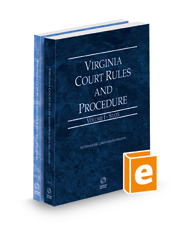 Virginia Court Rules and Procedure - State and Federal, 2022 ed. (Vols. I & II, Virginia Court Rules)