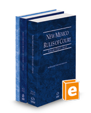 New Mexico Rules of Court - State and Federal, 2024 ed. (Vols. I & II, New Mexico Court Rules)