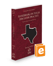 Handbook on Texas Discovery Practice, 2023 ed. (Vol. 47, Texas Practice Series)