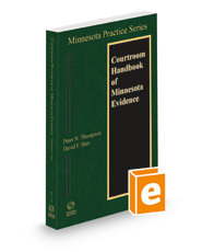 Courtroom Handbook of Minnesota Evidence, 2022 ed. (Vol. 11A, Minnesota Practice Series)