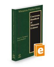 Courtroom Handbook of Minnesota Evidence, 2023 ed. (Vol. 11A, Minnesota Practice Series)