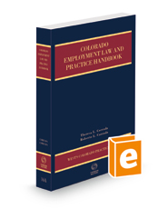 Employment Law and Practice Handbook, 2021-2022 ed. (Vol. 16A, Colorado Practice Series)