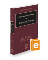 Courtroom Handbook on Washington Evidence, 2022-2023 ed. (Vol. 5D, Washington Practice Series)