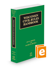 Wisconsin Civil Rules Handbook, 2022-2023 ed. (Vol. 3B, Wisconsin Practice Series)