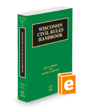 Wisconsin Civil Rules Handbook, 2023 ed. (Vol. 3B, Wisconsin Practice Series)
