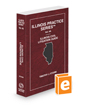 Illinois Civil Litigation Guide, 2023-2024 ed. (Vol. 4A, Illinois Practice Series)