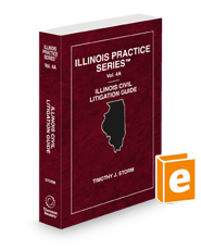 Illinois Civil Litigation Guide, 2024-2025 ed. (Vol. 4A, Illinois Practice Series)