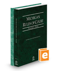 Michigan Rules of Court - State and Federal, 2024 ed. (Vols. I & II, Michigan Court Rules)