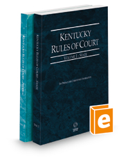 Kentucky Rules of Court - State and Federal, 2021 ed. (Vols. I & II, Kentucky Court Rules)