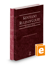 Kentucky Rules of Court - State and Federal, 2022 ed. (Vols. I & II, Kentucky Court Rules)