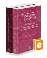 Oklahoma Court Rules and Procedure - State and Federal, 2023 ed. (Vols. I & II, Oklahoma Court Rules)