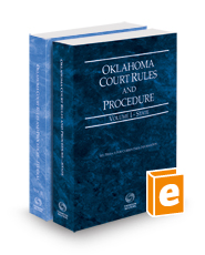 Oklahoma Court Rules and Procedure - State and Federal, 2024 ed. (Vols. I & II, Oklahoma Court Rules)