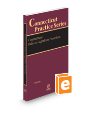 Connecticut Rules of Appellate Procedure, 2023-2024 ed. (Connecticut Practice Series)