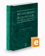 South Carolina Rules of Court - State and Federal, 2022 ed. (Vols. I & II, South Carolina Court Rules)