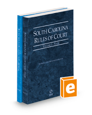 South Carolina Rules of Court - State and Federal, 2023 ed. (Vols. I & II, South Carolina Court Rules)