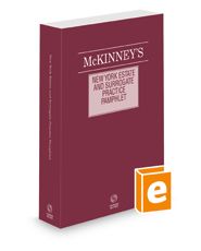 McKinney's® New York Estate and Surrogate Practice Pamphlet, 2021 ed.