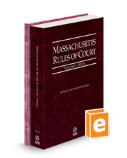 Massachusetts Rules of Court - State and Federal, 2024 ed. (Vols. I & II, Massachusetts Court Rules)
