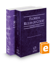 Florida Rules of Court - State and Federal, 2022 revised ed. (Vols. I & II, Florida Court Rules)