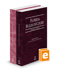 Florida Rules of Court - State and Federal, 2024 revised ed. (Vols. I & II, Florida Court Rules)