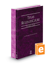 Texas Rules of Court - State and Federal, 2023 ed. (Vols. I & II, Texas Court Rules)