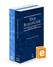 Texas Rules of Court - State and Federal, 2024 ed. (Vols. I & II, Texas Court Rules)