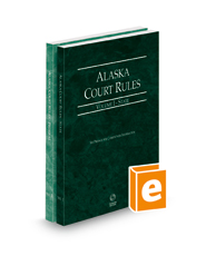 Alaska Court Rules - State and Federal, 2022 ed. (Vols. I & II, Alaska Court Rules)