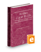 Alaska Court Rules - State and Federal, 2023 ed. (Vols. I & II, Alaska Court Rules)