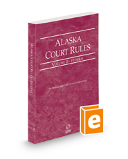 Alaska Court Rules - Federal, 2023 ed. (Vol. II, Alaska Court Rules)