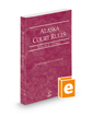 Alaska Court Rules - Federal, 2023 ed. (Vol. II, Alaska Court Rules)