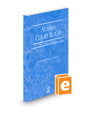 Alaska Court Rules - Federal, 2024 ed. (Vol. II, Alaska Court Rules)