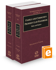 Family and Community Property Law Handbook, 2022 ed. (Vol. 22 and 22A, Washington Practice Series) Family and Community Property Law Handbook, 2022 ed. (Vol. 22 and 22A, Washington Practice Series)