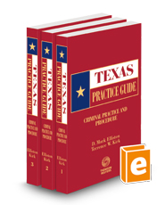 Criminal Practice and Procedure, 2023 ed. (Texas Practice Guide)