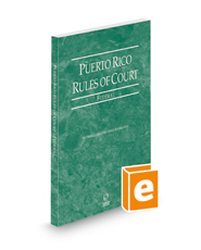 Puerto Rico Rules of Court - Federal, 2023 ed. (Puerto Rico Court Rules)