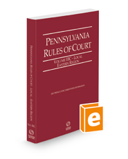 Pennsylvania Rules of Court - Local Eastern, 2022 revised ed. (Vol. IIIC, Pennsylvania Court Rules)