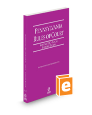 Pennsylvania Rules of Court - Local Eastern, 2023 revised ed. (Vol. IIIC, Pennsylvania Court Rules) Pennsylvania Rules of Court - Local Eastern, 2023 revised ed. (Vol. IIIC, Pennsylvania Court Rules)