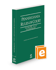Pennsylvania Rules of Court - Local Eastern, 2024 ed. (Vol. IIIC, Pennsylvania Court Rules)