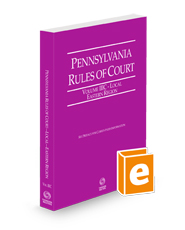 Pennsylvania Rules of Court - Local Eastern, 2024 revised ed. (Vol. IIIC, Pennsylvania Court Rules)